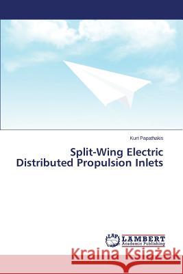 Split-Wing Electric Distributed Propulsion Inlets Papathakis Kurt 9783659761461 LAP Lambert Academic Publishing