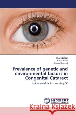 Prevalence of genetic and environmental factors in Congenital Cataract Naz Shagufta 9783659762079