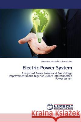 Electric Power System Michael Chukwukadibia Anumaka 9783659762109 LAP Lambert Academic Publishing