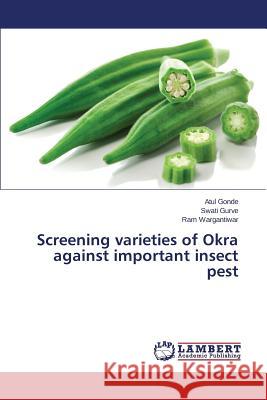 Screening varieties of Okra against important insect pest Gonde Atul                               Gurve Swati                              Wargantiwar Ram 9783659762765