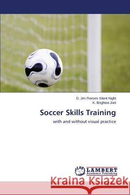 Soccer Skills Training Silent Night D. Jim Reeves 9783659763434 LAP Lambert Academic Publishing