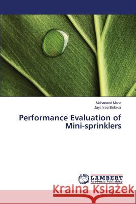 Performance Evaluation of Mini-sprinklers Mane Mahanand                            Belekar Jayshree 9783659763564