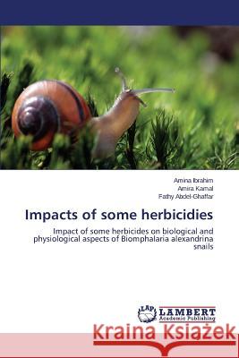 Impacts of some herbicidies Ibrahim Amina 9783659763588 LAP Lambert Academic Publishing