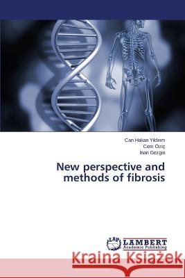 New perspective and methods of fibrosis Y. LD R. M. Can Hakan                    Ozic Cem                                 Gezgin 9783659764035 LAP Lambert Academic Publishing