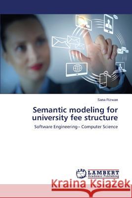 Semantic modeling for university fee structure Rizwan Sana 9783659764875 LAP Lambert Academic Publishing