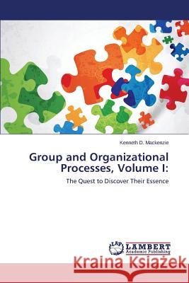 Group and Organizational Processes, Volume I MacKenzie Kenneth D. 9783659765087