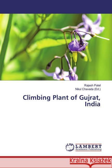 Climbing Plant of Gujrat, India Patel, Rajesh 9783659765773