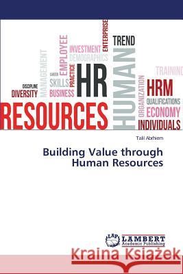 Building Value through Human Resources Abrhiem Talil 9783659766381 LAP Lambert Academic Publishing
