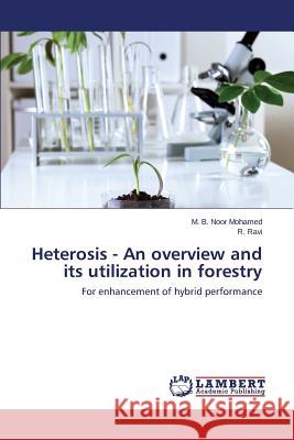 Heterosis - An overview and its utilization in forestry Mohamed M. B. Noor 9783659766909