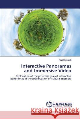 Interactive Panoramas and Immersive Video Kwiatek Karol 9783659767845