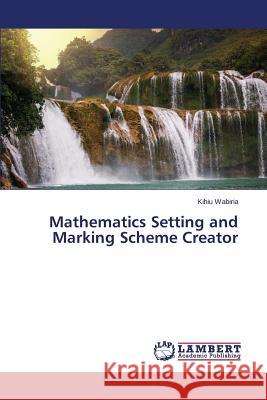 Mathematics Setting and Marking Scheme Creator Wabiria Kihiu 9783659768439