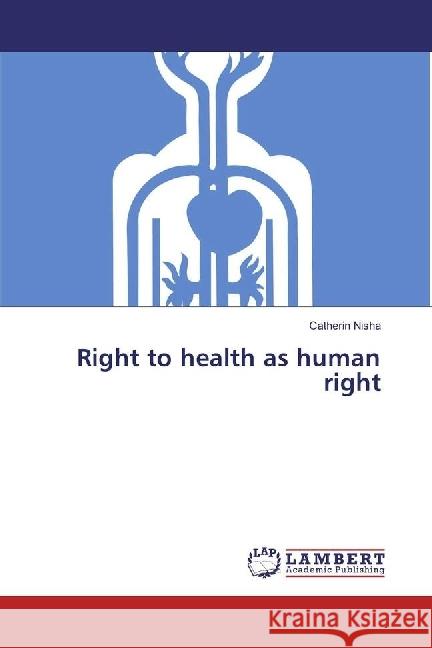 Right to health as human right Nisha, Catherin 9783659769221