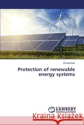 Protection of renewable energy systems Hooshyar Ali 9783659770036 LAP Lambert Academic Publishing