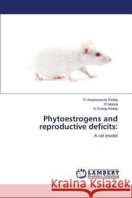 Phytoestrogens and reproductive deficits Reddy P. Sreenivasula 9783659770166