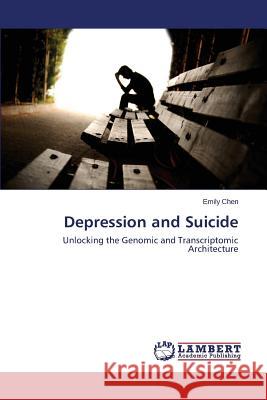 Depression and Suicide Chen Emily 9783659770968