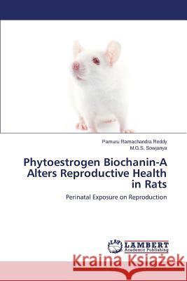 Phytoestrogen Biochanin-A Alters Reproductive Health in Rats Sowjanya M. G. S. 9783659771729