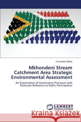 Mkhondeni Stream Catchment Area Strategic Environmental Assessment Abboy Cassandra 9783659771989 LAP Lambert Academic Publishing