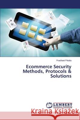 Ecommerce Security Methods, Protocols & Solutions Pittalia Prashant 9783659772054