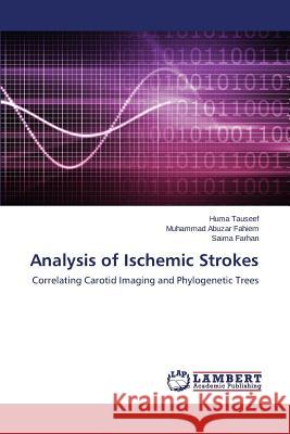 Analysis of Ischemic Strokes Tauseef Huma 9783659772245