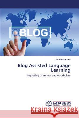 Blog Assisted Language Learning Faramarzi Sajad 9783659772429 LAP Lambert Academic Publishing