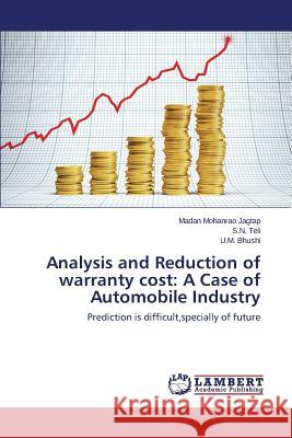 Analysis and Reduction of warranty cost: A Case of Automobile Industry Jagtap Madan Mohanrao 9783659772641 LAP Lambert Academic Publishing