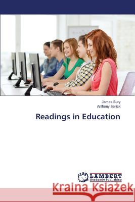 Readings in Education Bury James                               Sellick Anthony 9783659774096