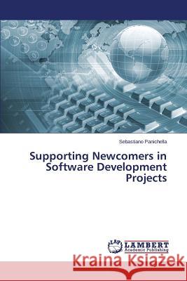 Supporting Newcomers in Software Development Projects Panichella Sebastiano 9783659774348 LAP Lambert Academic Publishing