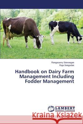 Handbook on Dairy Farm Management Including Fodder Management Seerangan Rangasamy                      Sengodan Raja 9783659774430 LAP Lambert Academic Publishing