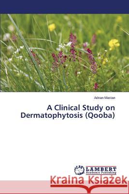 A Clinical Study on Dermatophytosis (Qooba) Mastan Adnan 9783659774591 LAP Lambert Academic Publishing