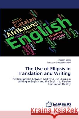 The Use of Ellipsis in Translation and Writing Gilani, Razieh 9783659774829 LAP Lambert Academic Publishing