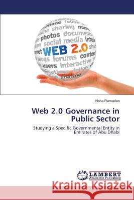 Web 2.0 Governance in Public Sector Ramadan Noha 9783659775529