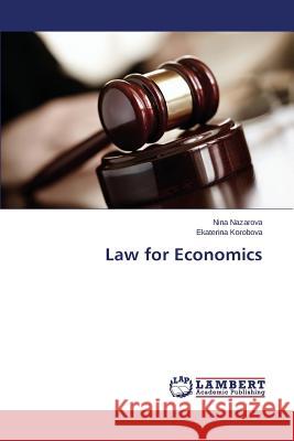 Law for Economics Nazarova Nina                            Korobova Ekaterina 9783659775901 LAP Lambert Academic Publishing