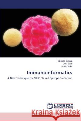 Immunoinformatics Omara Mostafa 9783659778001 LAP Lambert Academic Publishing