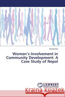 Women's Involvement in Community Development: A Case Study of Nepal Devi Vimala 9783659779923 LAP Lambert Academic Publishing