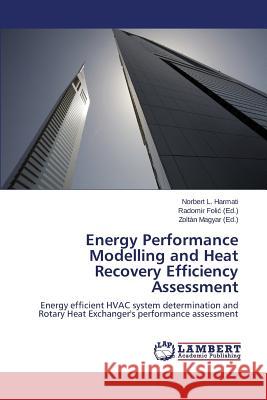 Energy Performance Modelling and Heat Recovery Efficiency Assessment L. Harmati Norbert 9783659781438 LAP Lambert Academic Publishing