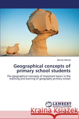 Geographical concepts of primary school students Hamed Hamdy 9783659782831 LAP Lambert Academic Publishing