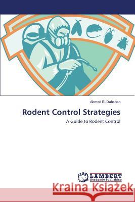 Rodent Control Strategies El-Dahshan Ahmed 9783659782916 LAP Lambert Academic Publishing