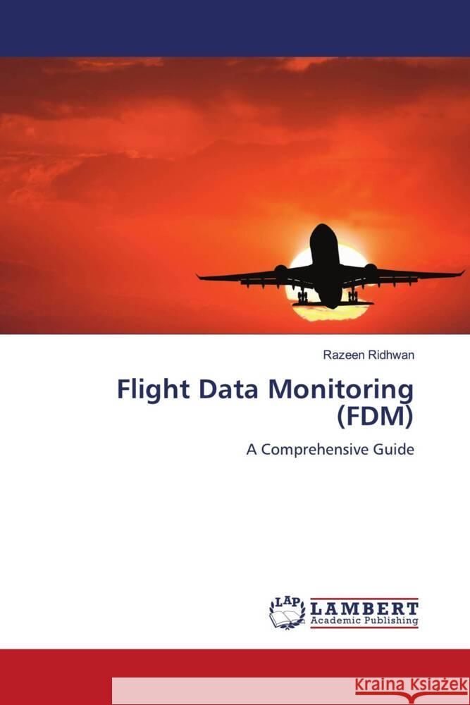 Flight Data Monitoring (FDM) Ridhwan, Razeen 9783659783289 LAP Lambert Academic Publishing