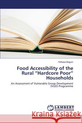 Food Accessibility of the Rural Hardcore Poor Households Begum Rehana 9783659784095