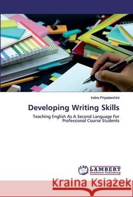 Developing Writing Skills Priyadarshini, Indira 9783659784101 LAP Lambert Academic Publishing