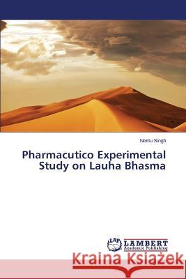 Pharmacutico Experimental Study on Lauha Bhasma Singh Neetu 9783659784491