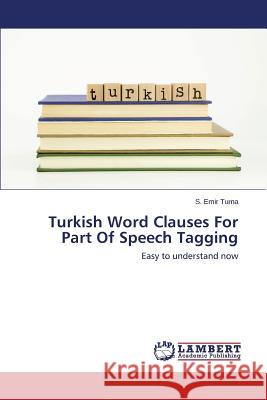 Turkish Word Clauses For Part Of Speech Tagging Turna S. Emir 9783659784651