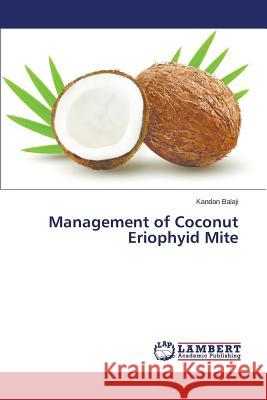 Management of Coconut Eriophyid Mite Balaji Kandan 9783659785016