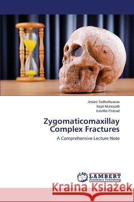 Zygomaticomaxillay Complex Fractures Sathishwaran Jenani, Munoyath Sejal, Prasad Kavitha 9783659785092