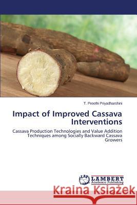 Impact of Improved Cassava Interventions Preethi Priyadharshini T. 9783659785139