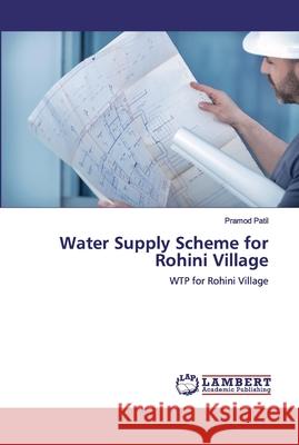 Water Supply Scheme for Rohini Village Patil, Pramod 9783659785214 LAP Lambert Academic Publishing