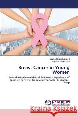 Breast Cancer in Young Women Ahmed Ahmed Khalid 9783659785504 LAP Lambert Academic Publishing