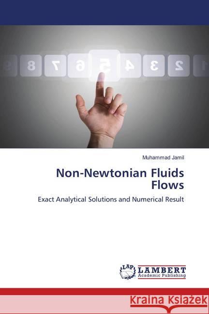 Non-Newtonian Fluids Flows : Exact Analytical Solutions and Numerical Result Jamil, Muhammad 9783659785757