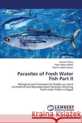 Parasites of Fresh Water Fish Part II Morsy Kareem 9783659786280 LAP Lambert Academic Publishing