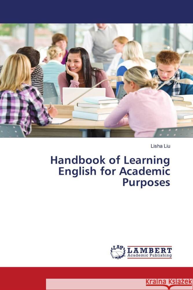 Handbook of Learning English for Academic Purposes Liu, Lisha 9783659786914